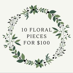 10 Floral Pieces for 100!